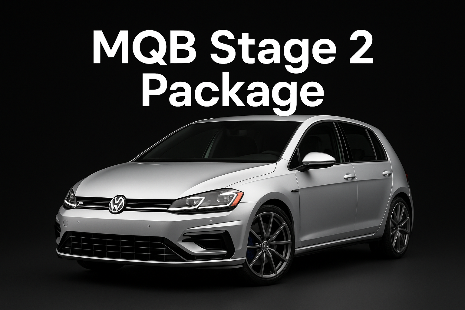 create a product image for a mk7.5 golf r on a black background with the text: MQB Stage 2 Package